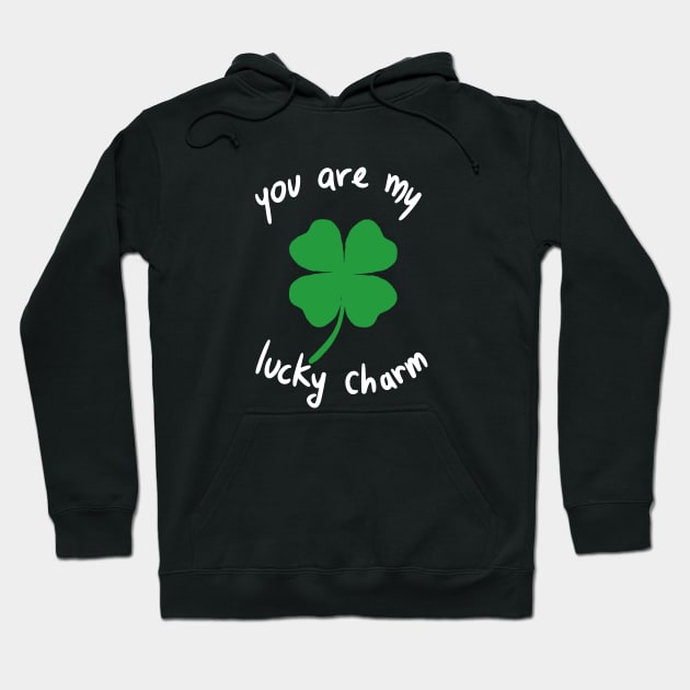 You Are My Lucky Charm Saint Patrick's Day Clover Hoodie by A Comic Wizard